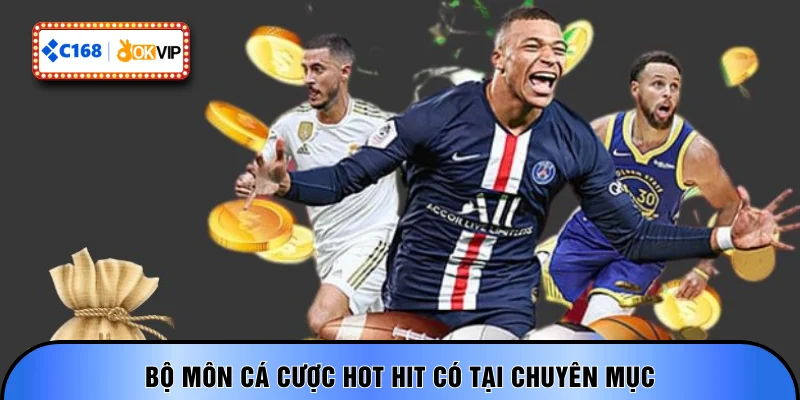 Bộ môn cá cược hot hit có tại chuyên mục