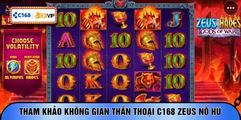 Tham khảo không gian thần thoại C168 ZEUS nổ hũ